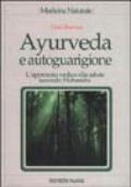 Ayurveda e autoguarigione. L'approccio vedico alla salute secondo Maharishi