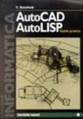 AutoCad AutoLisp. Guida pratica