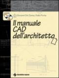 Il manuale CAD dell'architetto. Con CD-ROM