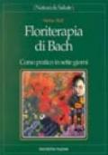 Floriterapia di Bach. Corso pratico in sette giorni