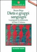 Dieta e gruppi sanguigni. La proposta rivoluzionaria di Peter D'Adamo