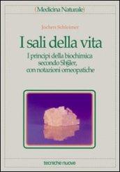 I sali della vita. I principi della biochimica secondo Schubler, con notazioni omeopatiche