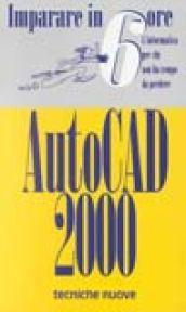 Imparare AutoCad 2000 in 6 ore