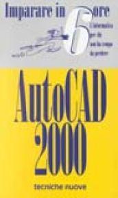 Imparare AutoCad 2000 in 6 ore