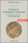 Trattato di iridologia comparata. Elementi di revisione critica dell'iridologia. Con CD-ROM