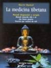 La medicina tibetana. Metodi diagnostici e terapie. Rimedi naturali, cibi e tè che fanno guarire. Esercizi per curarsi da soli