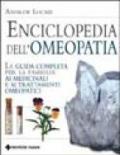 Enciclopedia dell'omeopatia. La guida completa per la famiglia ai medicinali e ai trattamenti omeopatici