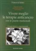 Vivere meglio le terapie anticancro con le piante medicinali. Consigli dietetici e comportamentali