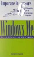 Imparare Windows ME in 6 ore. Millenium edition