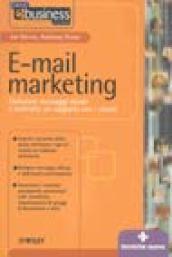 E-mail marketing. Elaborare messaggi mirati e costruire un rapporto con i clienti