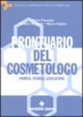 Prontuario del cosmetologo. Chimica, tecnica, legislazione