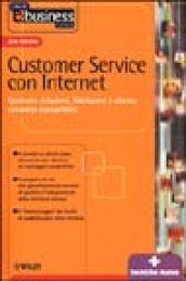 Customer service con Internet. Costruire relazioni, fidelizzare il cliente, rimanere competitivi