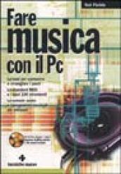 Fare musica con il PC. Con CD-ROM