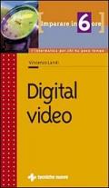Imparare Digital video in 6 ore