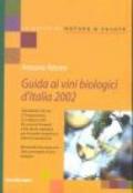 Guida ai vini biologici d'Italia 2002 (... e oli extravergine d'oliva)
