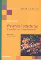 Prevenire il colesterolo. A tavola con i rimedi naturali