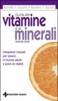 Guida alle vitamine e ai minerali. Integratori naturali per essere in buona salute e pieni di vitalità