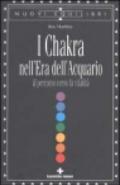 I Chakra nell'era dell'acquario. Il percorso verso la vitalità