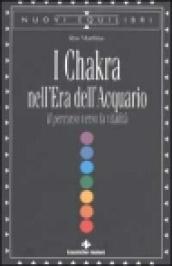 I Chakra nell'era dell'acquario. Il percorso verso la vitalità