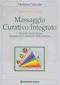 Massaggio Curativo Integrato. L'arte della manipolazione integrata con le conoscenze della medicina