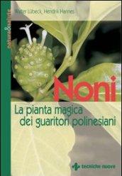 Noni. La pianta magica dei guaritori polinesiani