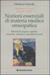 Nozioni essenziali di materia medica omeopatica. Rimedi di origine vegetale, minerale, animale e principali nosodi