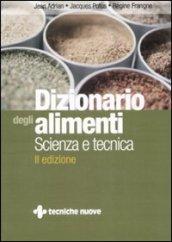 Dizionario degli alimenti. Scienza e tecnica