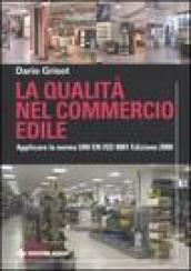 La qualità nel commercio edile. Applicare la norma UNI EN ISO 9001 edizione 2000