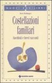 Costellazioni familiari. Aneddoti e brevi racconti