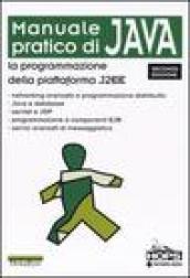 Manuale pratico di Java. La programmazione della piattaforma J2EE