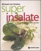 Super insalate. Ricette di insalate gustose e curative