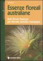 Essenze floreali australiane. Bush flower essences per ritrovare serenità e benessere