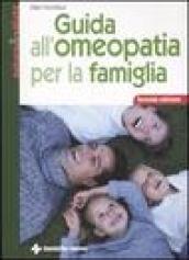 Guida all'omeopatia per la famiglia