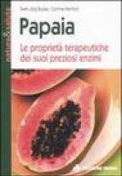 Papaia. Le proprietà terapeutiche dei suoi preziosi enzimi