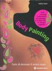 Body painting. L'arte di decorare il vostro corpo. Con gadget