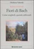 Fiori di Bach. Come sceglierli, quando utilizzarli