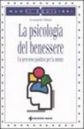 La psicologia del benessere. Un percorso positivo per la mente