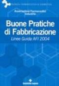 Buone pratiche di fabbricazione. Linee guida AFI 2004