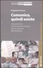 Comunico, quindi esisto. L'importanza della comunicazione per la crescita dell'impresa