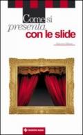 Come si presenta con le slide