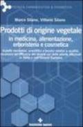Prodotti di origine vegetale in medicina, alimentazione, erboristeria e cosmetica