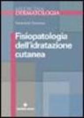 Fisiopatologia dell'idratazione cutanea