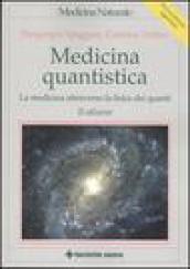 Medicina quantistica. La medicina attraverso la fisica dei quanti