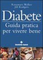 Diabete Guida Pratica per vivere bene