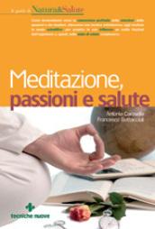 Meditazione, passioni e salute