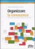 Organizzare la conoscenza. Dalle biblioteche all'architettura dell'informazione per il Web