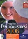 Annuario di dermocosmesi. 2006. Con CD-ROM
