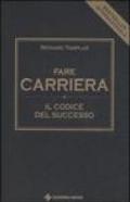 Fare carriera. Il codice del successo