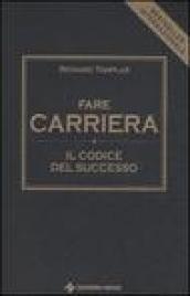 Fare carriera. Il codice del successo