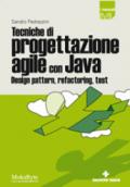 Tecniche di progettazione agile con Java. Design pattern, refactoring, test